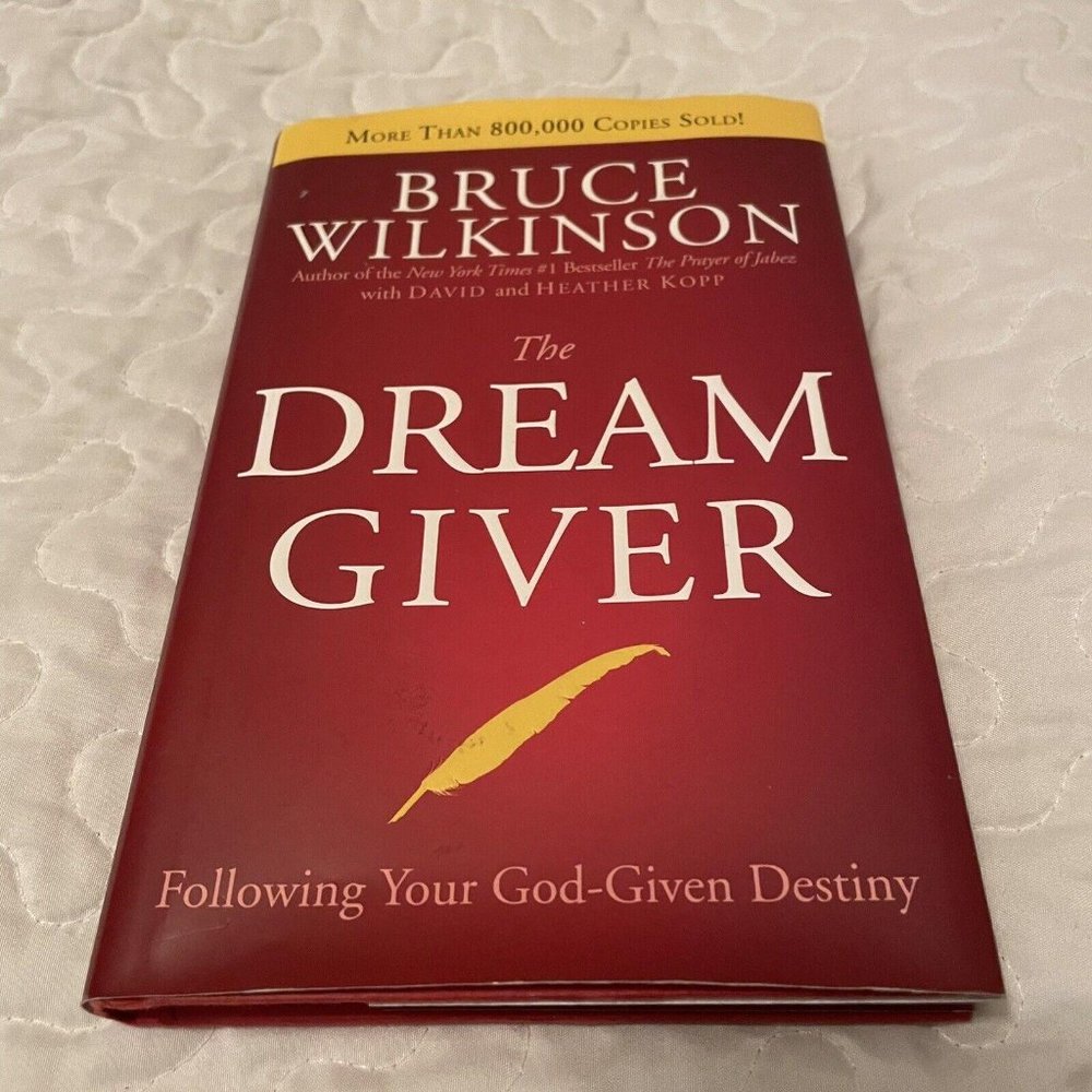 The Dream Giver - Hardcover By Bruce Wilkinson Following Your God-Given Destiny